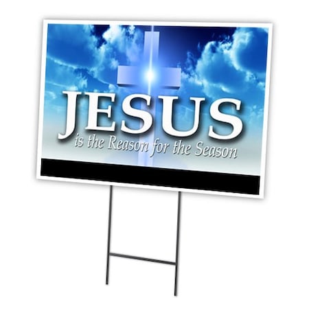 Signmission Jesus Is The Reason Yard Sign & Stake outdoor plastic coroplast window C-1216-DS-Jesus Is The Reason